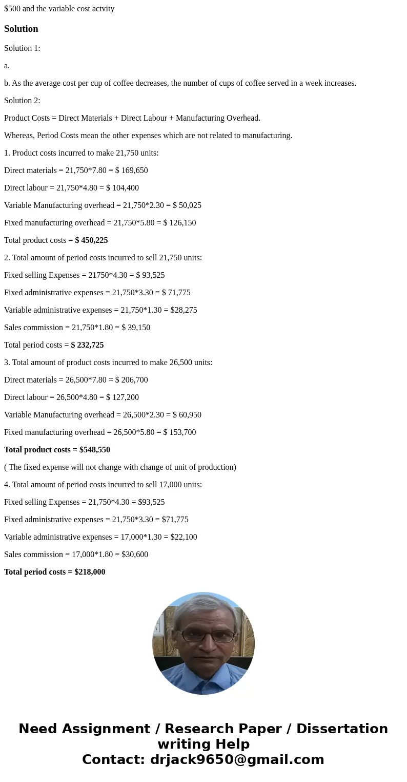 $500 and the variable cost actvity SolutionSolution 1: a. b. As the average cost per cup of coffee decreases, the number of cups of coffee served in a week inc  $500 and the variable cost actvity SolutionSolution 1: a. b. As the average cost per cup of coffee decreases, the number of cups of coffee served in a week inc
