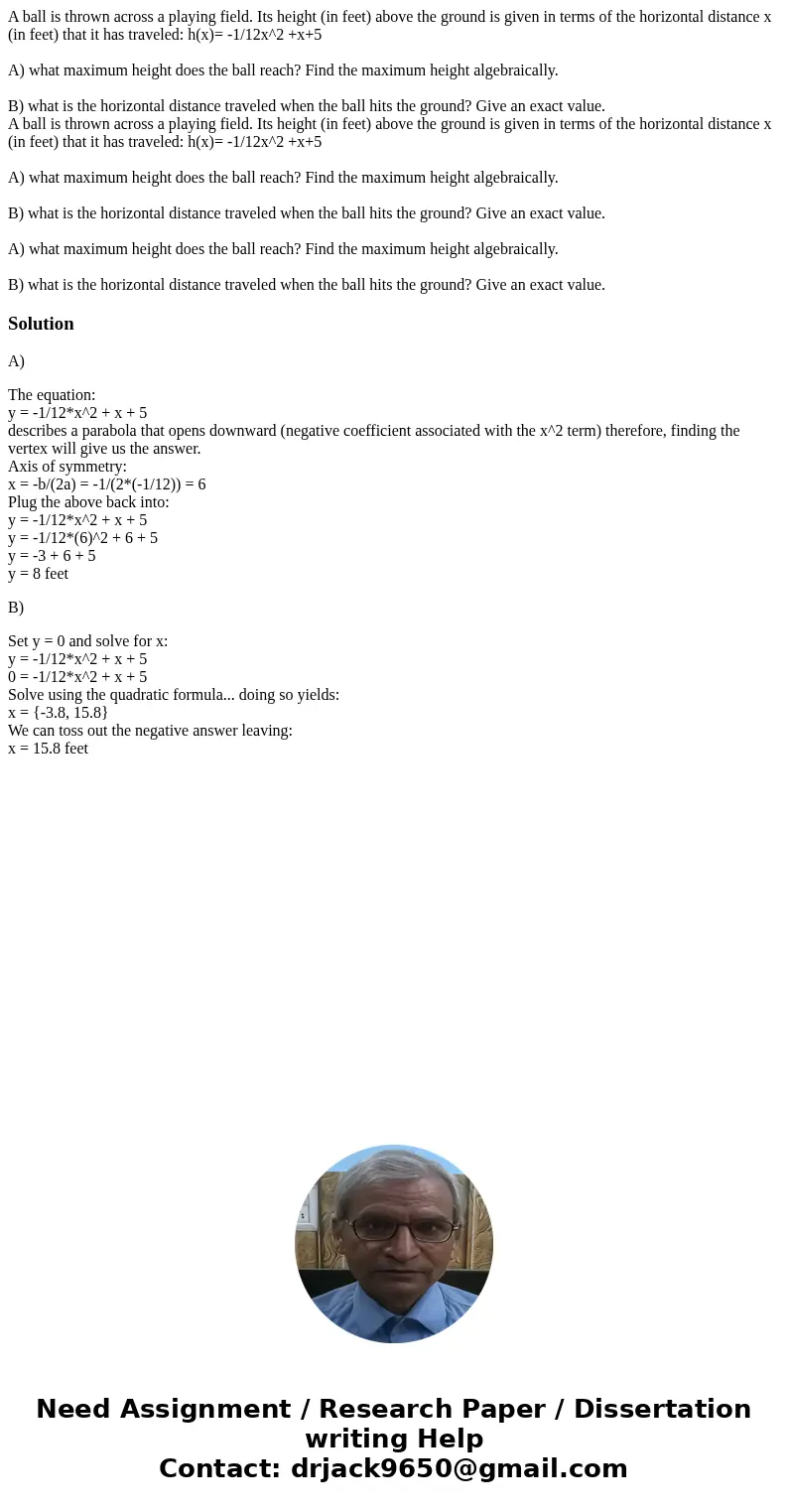 A ball is thrown across a playing field. Its height (in feet) above the ground is given in terms of the horizontal distance x (in feet) that it has traveled: h( A ball is thrown across a playing field. Its height (in feet) above the ground is given in terms of the horizontal distance x (in feet) that it has traveled: h(