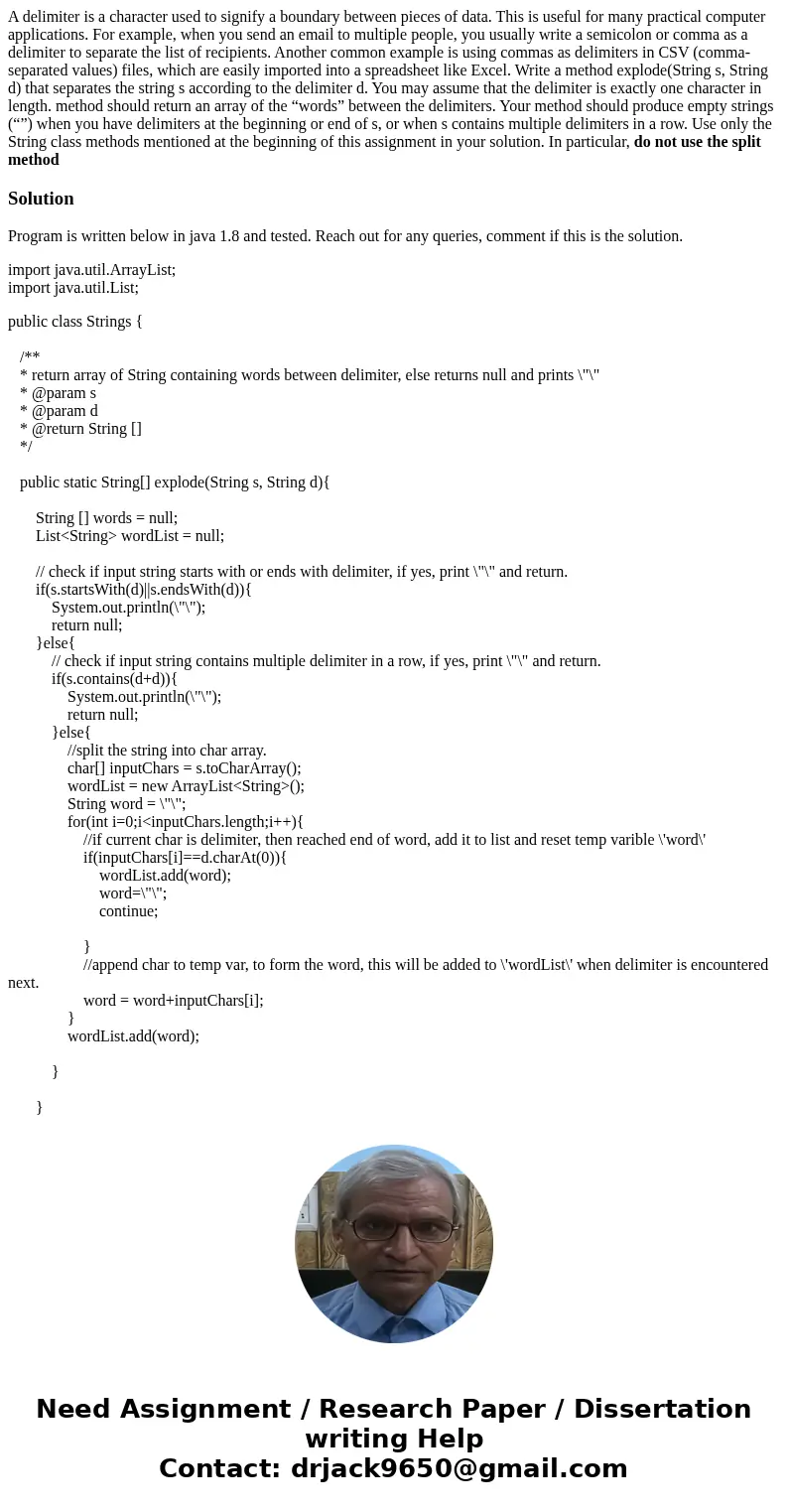 A delimiter is a character used to signify a boundary between pieces of data. This is useful for many practical computer applications. For example, when you sen A delimiter is a character used to signify a boundary between pieces of data. This is useful for many practical computer applications. For example, when you sen