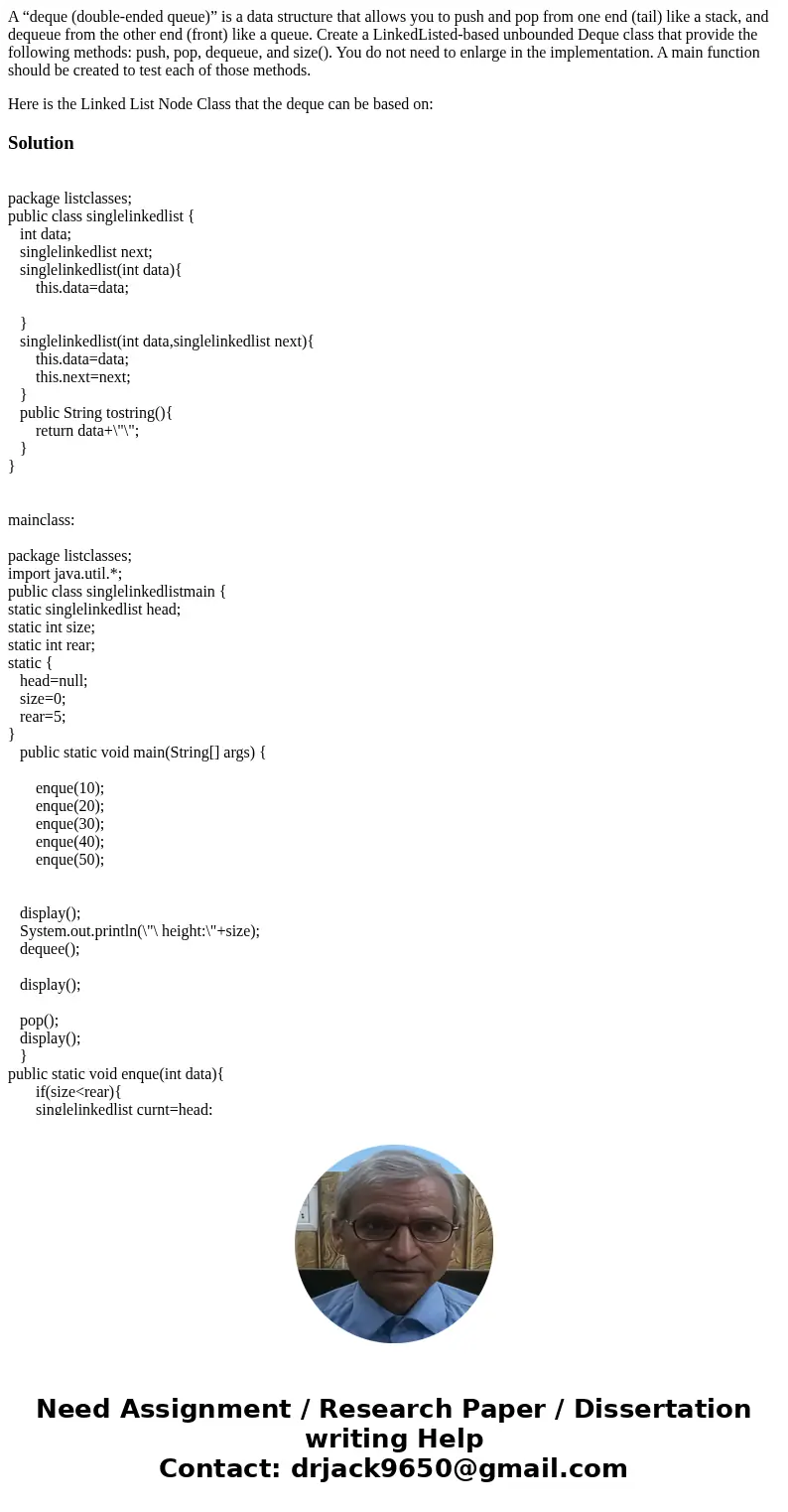A “deque (double-ended queue)” is a data structure that allows you to push and pop from one end (tail) like a stack, and dequeue from the other end (front) like A “deque (double-ended queue)” is a data structure that allows you to push and pop from one end (tail) like a stack, and dequeue from the other end (front) like