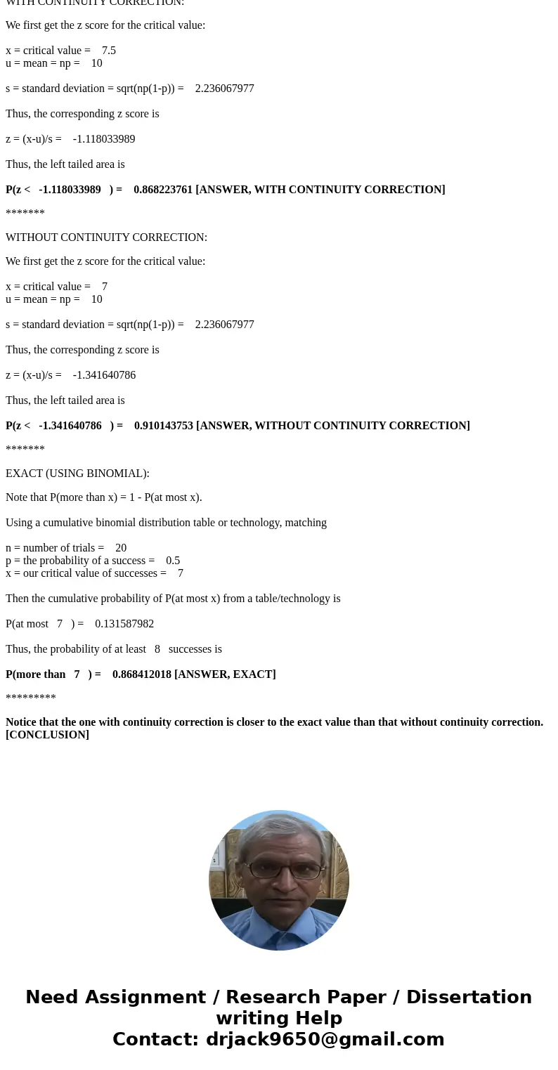 A fair coin is tossed 20 times and all tosses are independent. (a) What is the true probability of obtaining exactly 10 heads? Compute and compare the probabili A fair coin is tossed 20 times and all tosses are independent. (a) What is the true probability of obtaining exactly 10 heads? Compute and compare the probabili