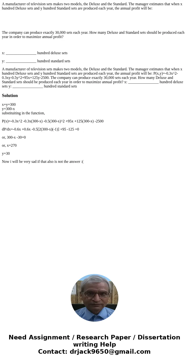 A manufacturer of television sets makes two models, the Deluxe and the Standard. The manager estimates that when x hundred Deluxe sets and y hundred Standard se A manufacturer of television sets makes two models, the Deluxe and the Standard. The manager estimates that when x hundred Deluxe sets and y hundred Standard se