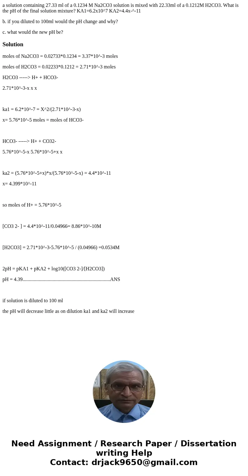a solution containing 27.33 ml of a 0.1234 M Na2CO3 solution is mixed with 22.33ml of a 0.1212M H2CO3. What is the pH of the final solution mixture? KA1=6.2x10^ a solution containing 27.33 ml of a 0.1234 M Na2CO3 solution is mixed with 22.33ml of a 0.1212M H2CO3. What is the pH of the final solution mixture? KA1=6.2x10^