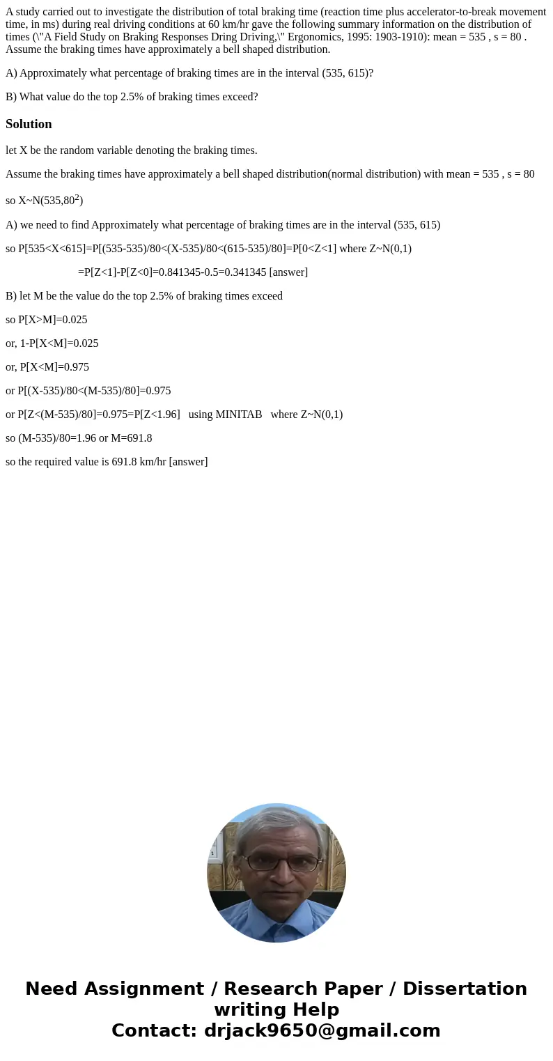 A study carried out to investigate the distribution of total braking time (reaction time plus accelerator-to-break movement time, in ms) during real driving con A study carried out to investigate the distribution of total braking time (reaction time plus accelerator-to-break movement time, in ms) during real driving con