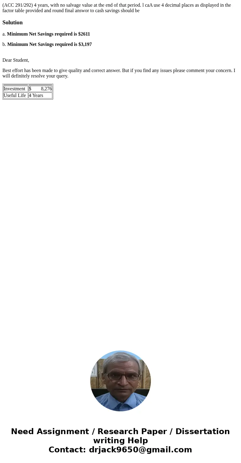 (ACC 291/292) 4 years, with no salvage value at the end of that period. l caA use 4 decimal places as displayed in the factor table provided and round final an  (ACC 291/292) 4 years, with no salvage value at the end of that period. l caA use 4 decimal places as displayed in the factor table provided and round final an