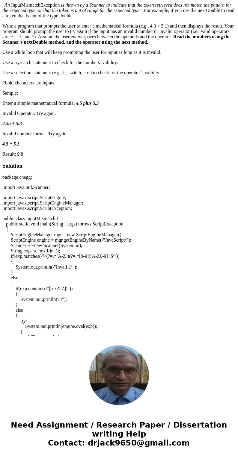 “An InputMismatchException is thrown by a Scanner to indicate that the token retrieved does not match the pattern for the expected type, or that the token is ou “An InputMismatchException is thrown by a Scanner to indicate that the token retrieved does not match the pattern for the expected type, or that the token is ou