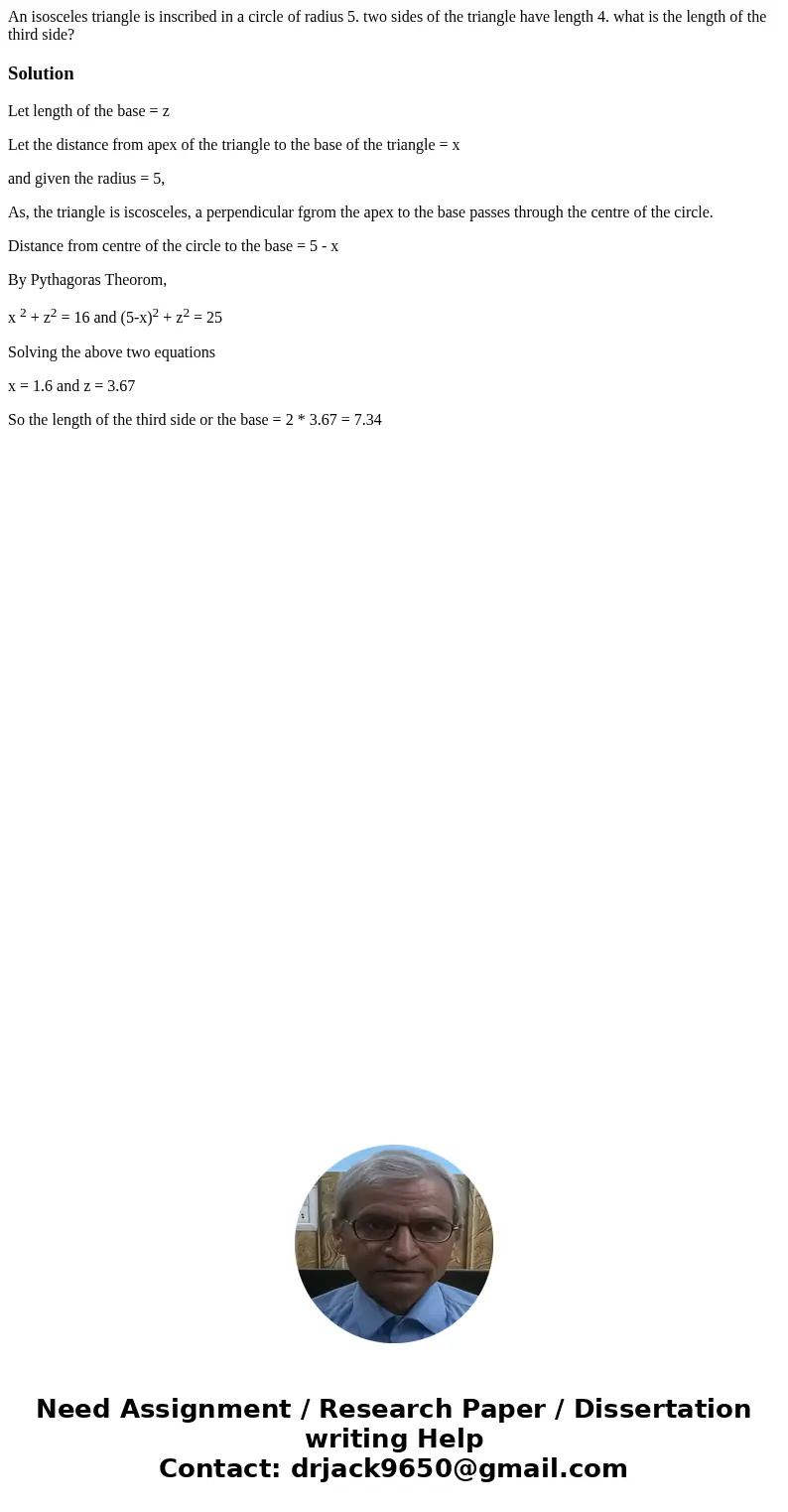 An isosceles triangle is inscribed in a circle of radius 5. two sides of the triangle have length 4. what is the length of the third side?SolutionLet length of  An isosceles triangle is inscribed in a circle of radius 5. two sides of the triangle have length 4. what is the length of the third side?SolutionLet length of