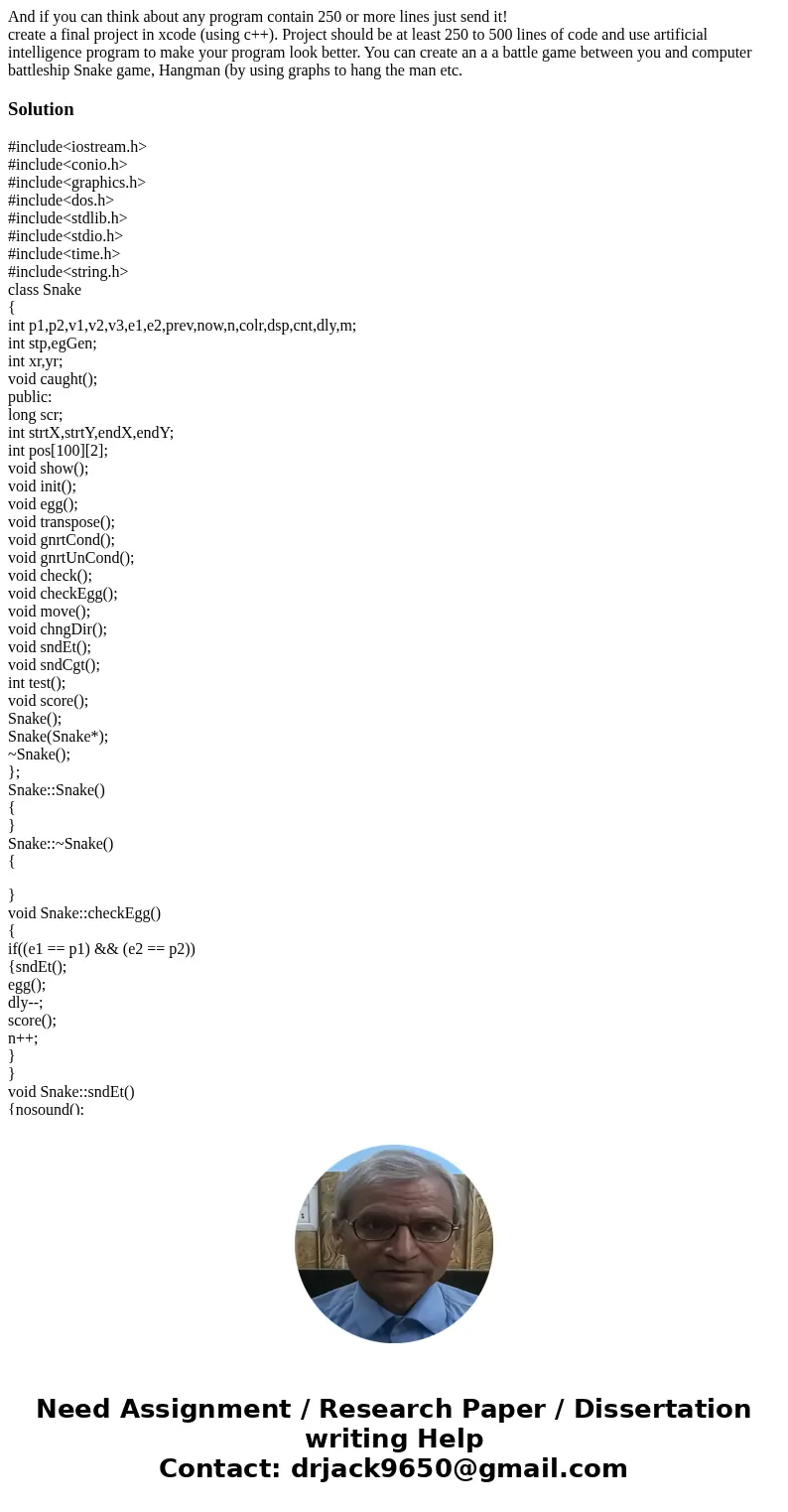 And if you can think about any program contain 250 or more lines just send it! create a final project in xcode (using c++). Project should be at least 250 to 50 And if you can think about any program contain 250 or more lines just send it! create a final project in xcode (using c++). Project should be at least 250 to 50