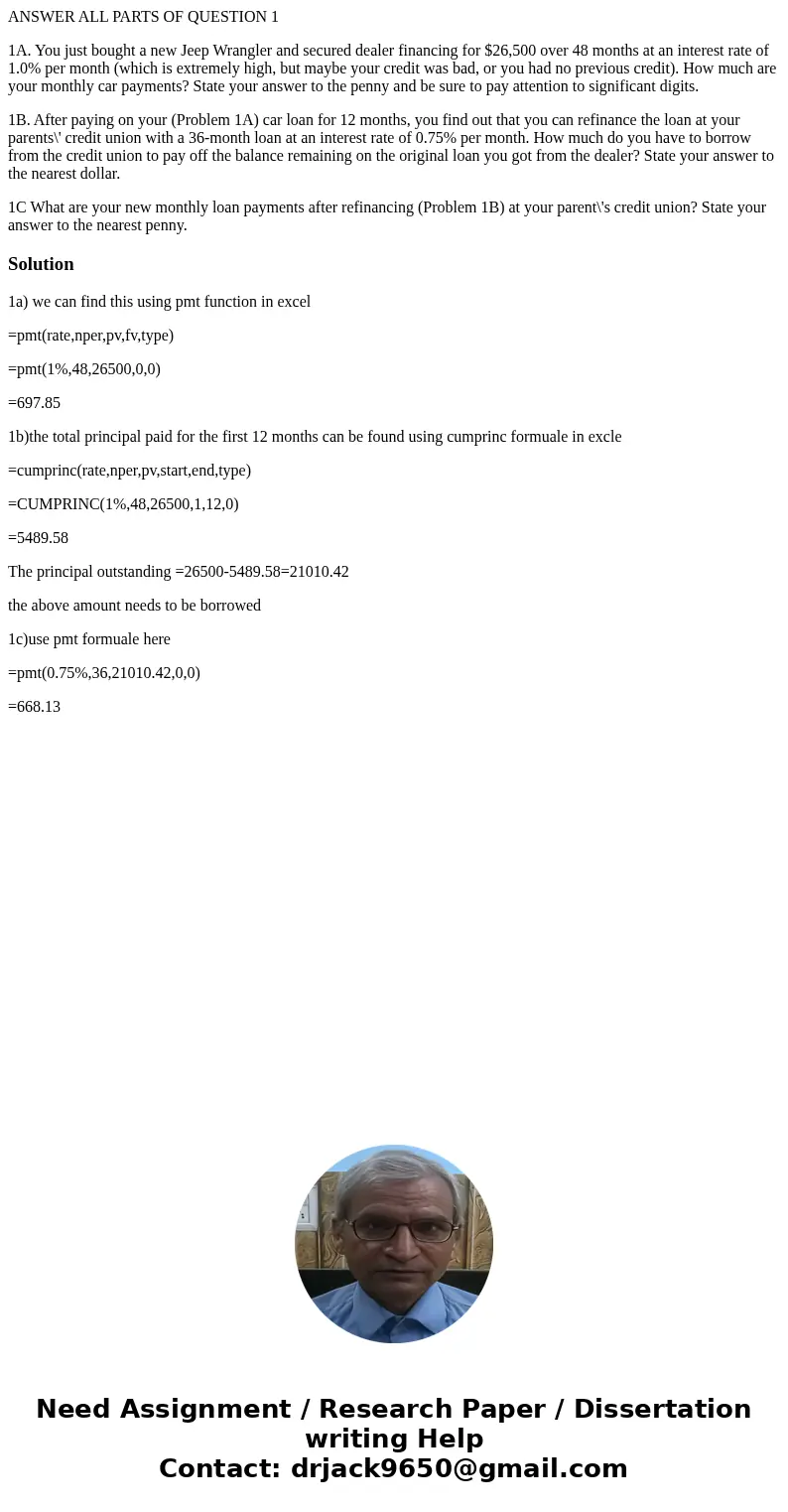 ANSWER ALL PARTS OF QUESTION 1 1A. You just bought a new Jeep Wrangler and secured dealer financing for $26,500 over 48 months at an interest rate of 1.0% per m ANSWER ALL PARTS OF QUESTION 1 1A. You just bought a new Jeep Wrangler and secured dealer financing for $26,500 over 48 months at an interest rate of 1.0% per m