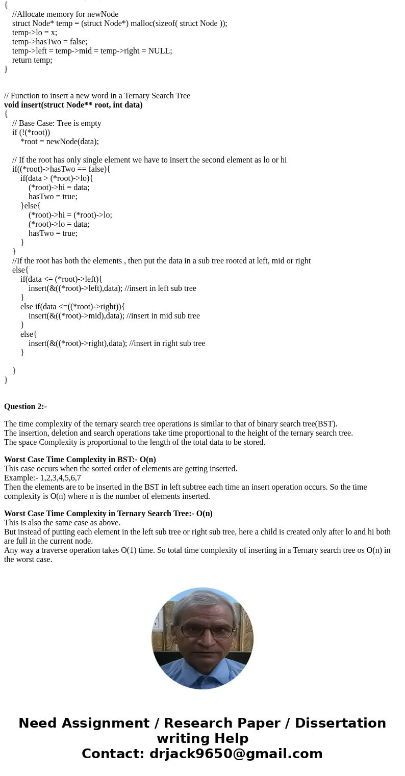 Answer the following questions about the Ternary Search Tree (TST) data structure. The TST is a linked data structure similar to a BST, but with a few differenc Answer the following questions about the Ternary Search Tree (TST) data structure. The TST is a linked data structure similar to a BST, but with a few differenc