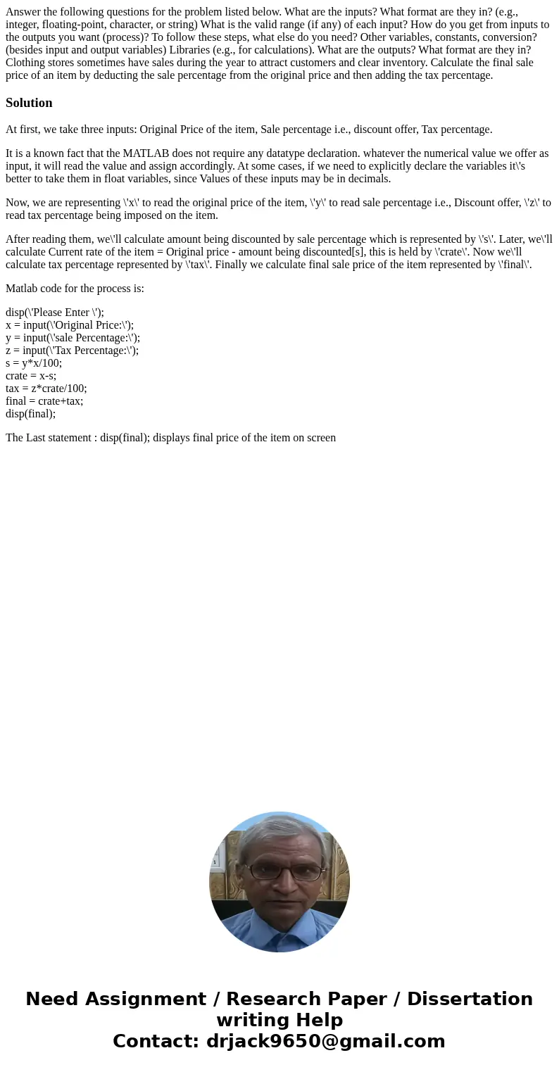 Answer the following questions for the problem listed below. What are the inputs? What format are they in? (e.g., integer, floating-point, character, or string  Answer the following questions for the problem listed below. What are the inputs? What format are they in? (e.g., integer, floating-point, character, or string