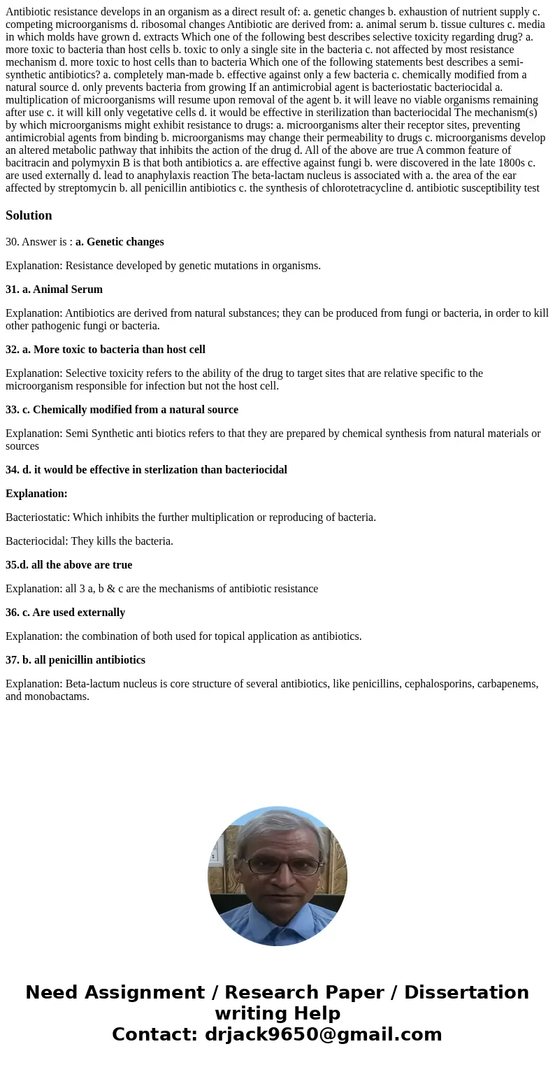  Antibiotic resistance develops in an organism as a direct result of: a. genetic changes b. exhaustion of nutrient supply c. competing microorganisms d. ribosom