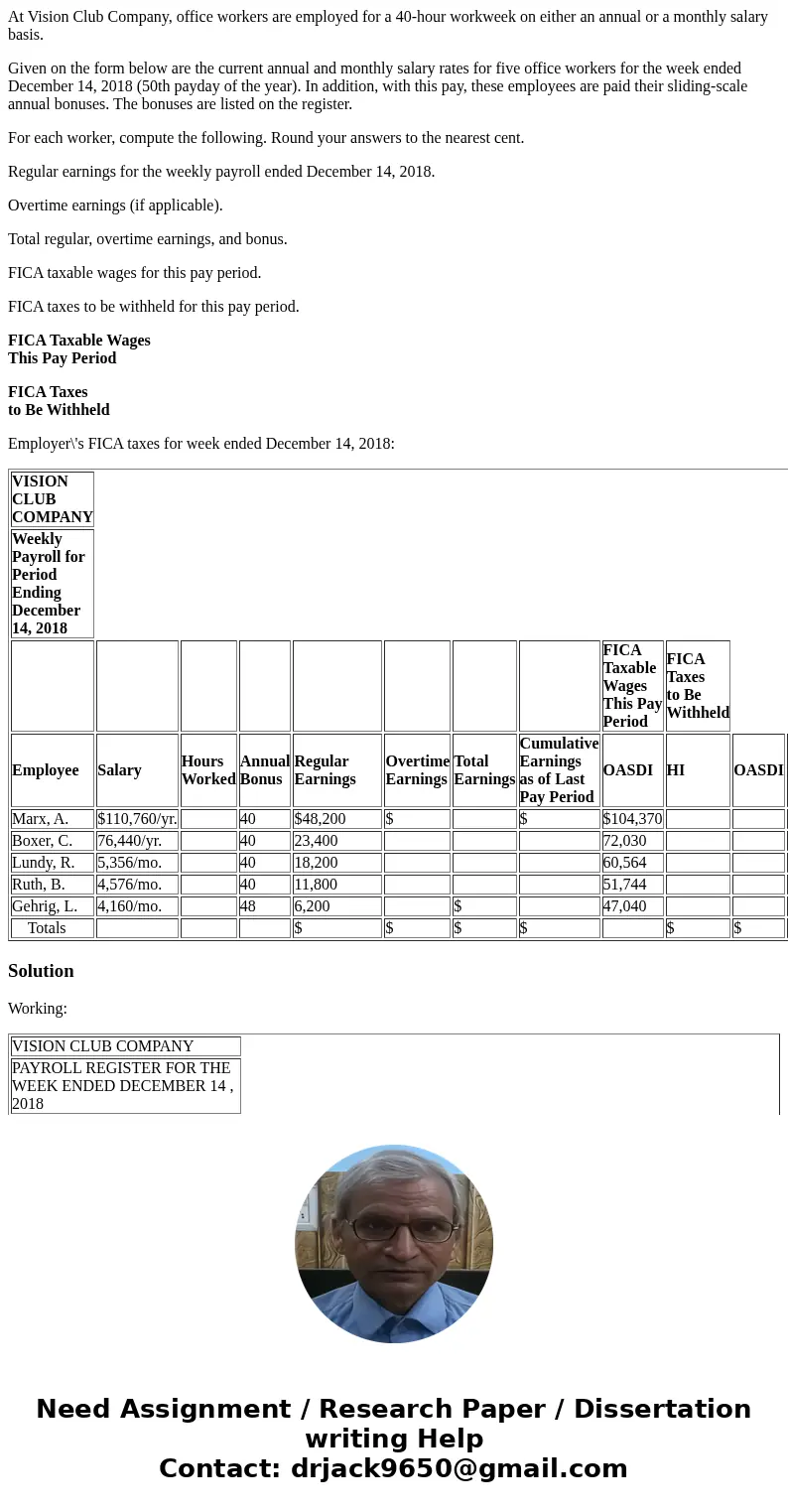 At Vision Club Company, office workers are employed for a 40-hour workweek on either an annual or a monthly salary basis. Given on the form below are the curren