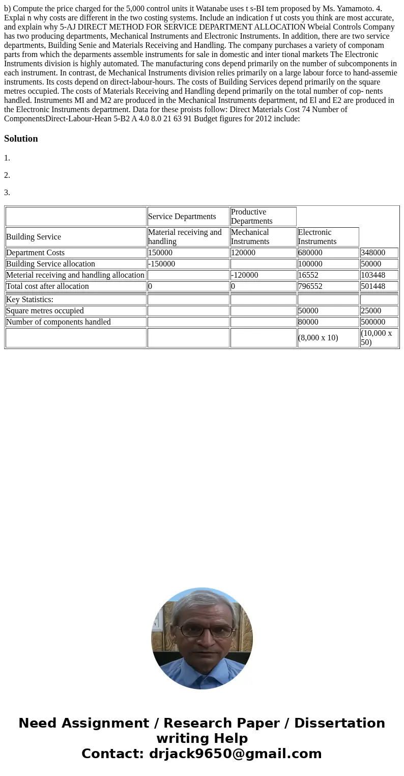  b) Compute the price charged for the 5,000 control units it Watanabe uses t s-BI tem proposed by Ms. Yamamoto. 4. Explai n why costs are different in the two c