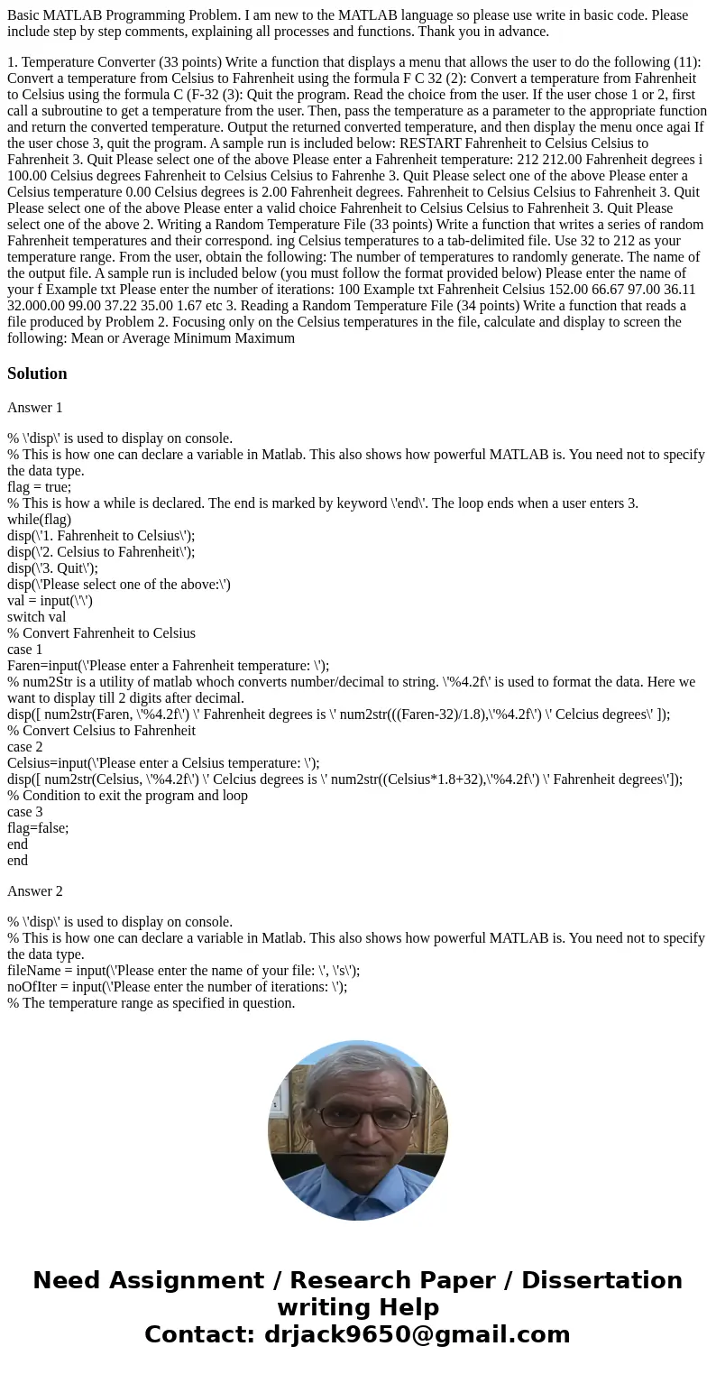Basic MATLAB Programming Problem. I am new to the MATLAB language so please use write in basic code. Please include step by step comments, explaining all proces