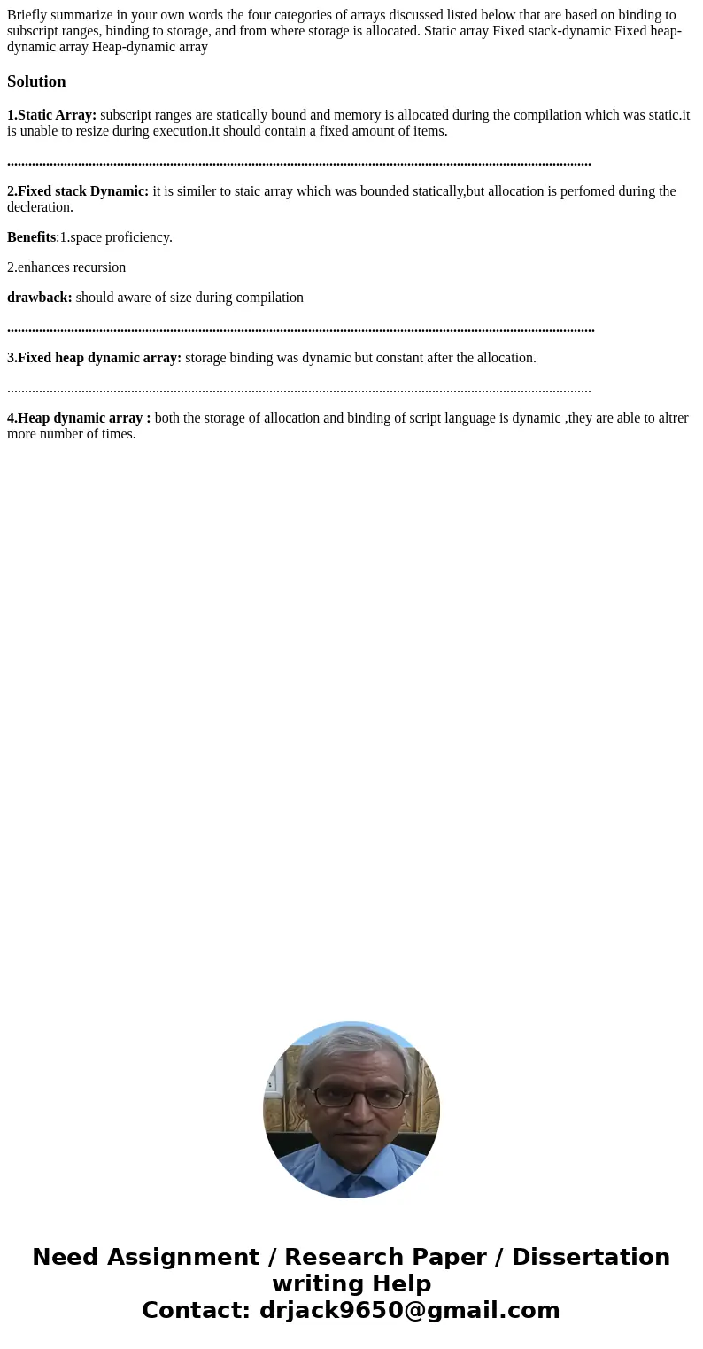 Briefly summarize in your own words the four categories of arrays discussed listed below that are based on binding to subscript ranges, binding to storage, and  Briefly summarize in your own words the four categories of arrays discussed listed below that are based on binding to subscript ranges, binding to storage, and