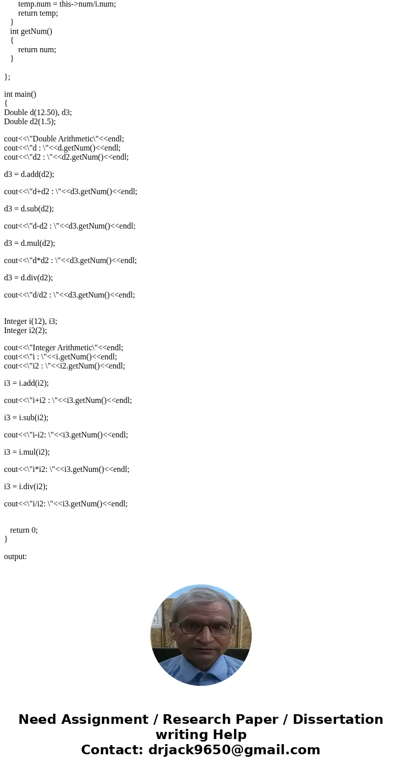 C++: For your Double and Integer classes add a default constructor that sets the value to 0.0 and 0 respectively. Then add the following overloaded constructors C++: For your Double and Integer classes add a default constructor that sets the value to 0.0 and 0 respectively. Then add the following overloaded constructors