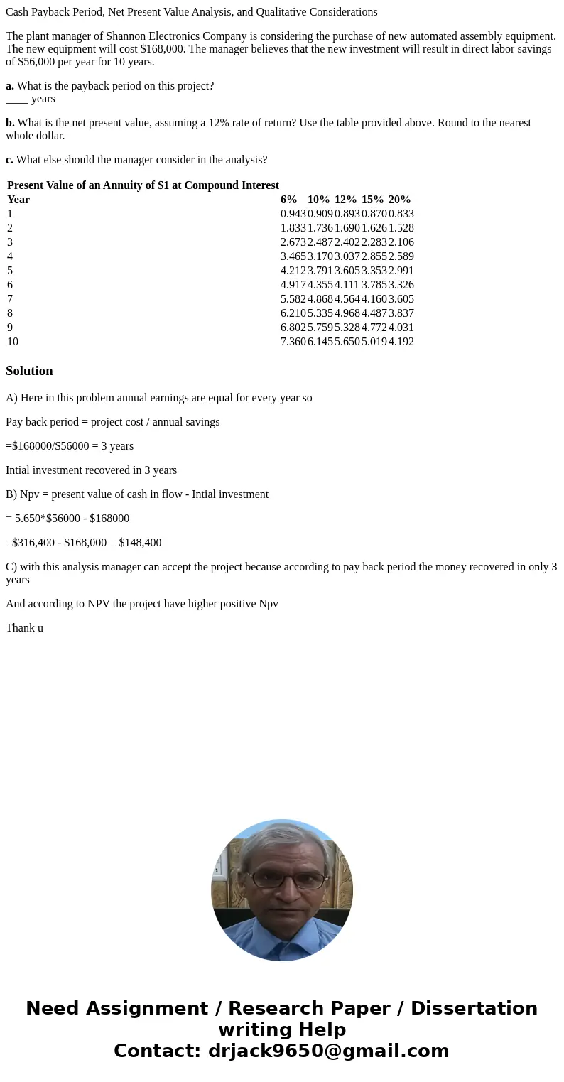 Cash Payback Period, Net Present Value Analysis, and Qualitative Considerations The plant manager of Shannon Electronics Company is considering the purchase of 