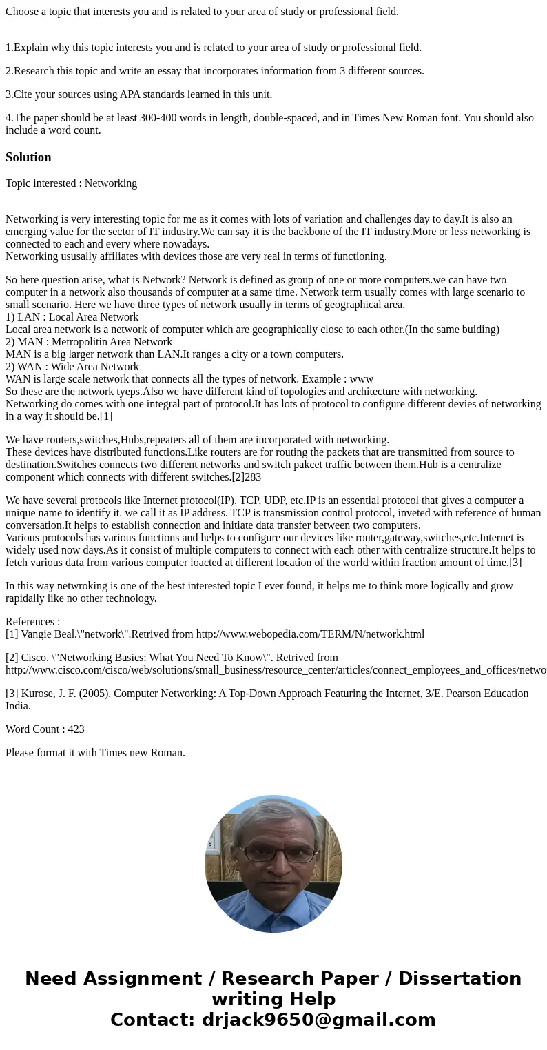 Choose a topic that interests you and is related to your area of study or professional field. 1.Explain why this topic interests you and is related to your area Choose a topic that interests you and is related to your area of study or professional field. 1.Explain why this topic interests you and is related to your area