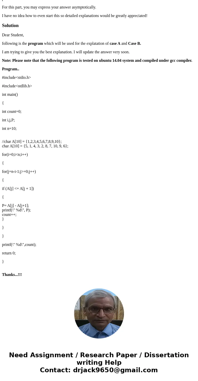 Consider the following code fragment. Suppose that A[0· · · n] is an array whose elements are natural numbers between 0 and n. for i = 0 to n-1 do { for j =n-i-