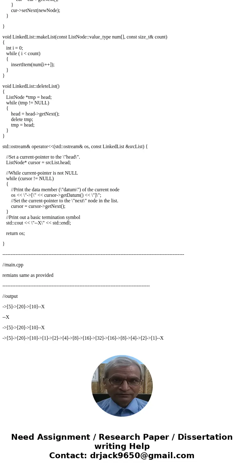 Could you please implement this. Thanks #ifndef LINKEDLIST_H #define LINKEDLIST_H #include <cstdlib> #include<iostream> class ListNode { public: typ Could you please implement this. Thanks #ifndef LINKEDLIST_H #define LINKEDLIST_H #include <cstdlib> #include<iostream> class ListNode { public: typ