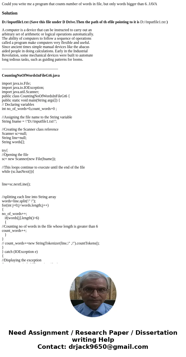 Could you write me a program that counts number of words in file, but only words bigger than 6. JAVASolutionD://inputfile1.txt (Save this file under D Drive.The Could you write me a program that counts number of words in file, but only words bigger than 6. JAVASolutionD://inputfile1.txt (Save this file under D Drive.The