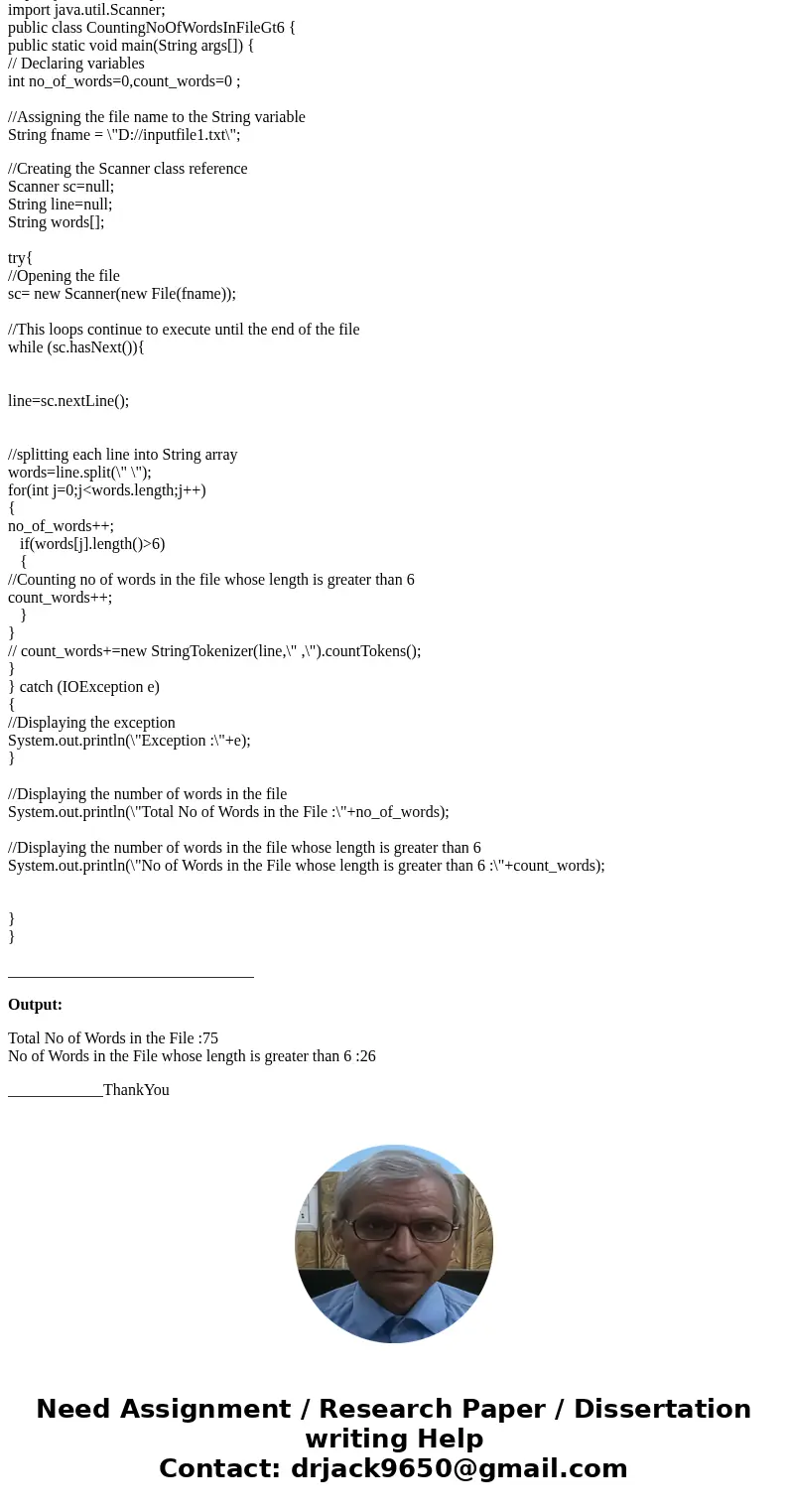 Could you write me a program that counts number of words in file, but only words bigger than 6. JAVASolutionD://inputfile1.txt (Save this file under D Drive.The Could you write me a program that counts number of words in file, but only words bigger than 6. JAVASolutionD://inputfile1.txt (Save this file under D Drive.The