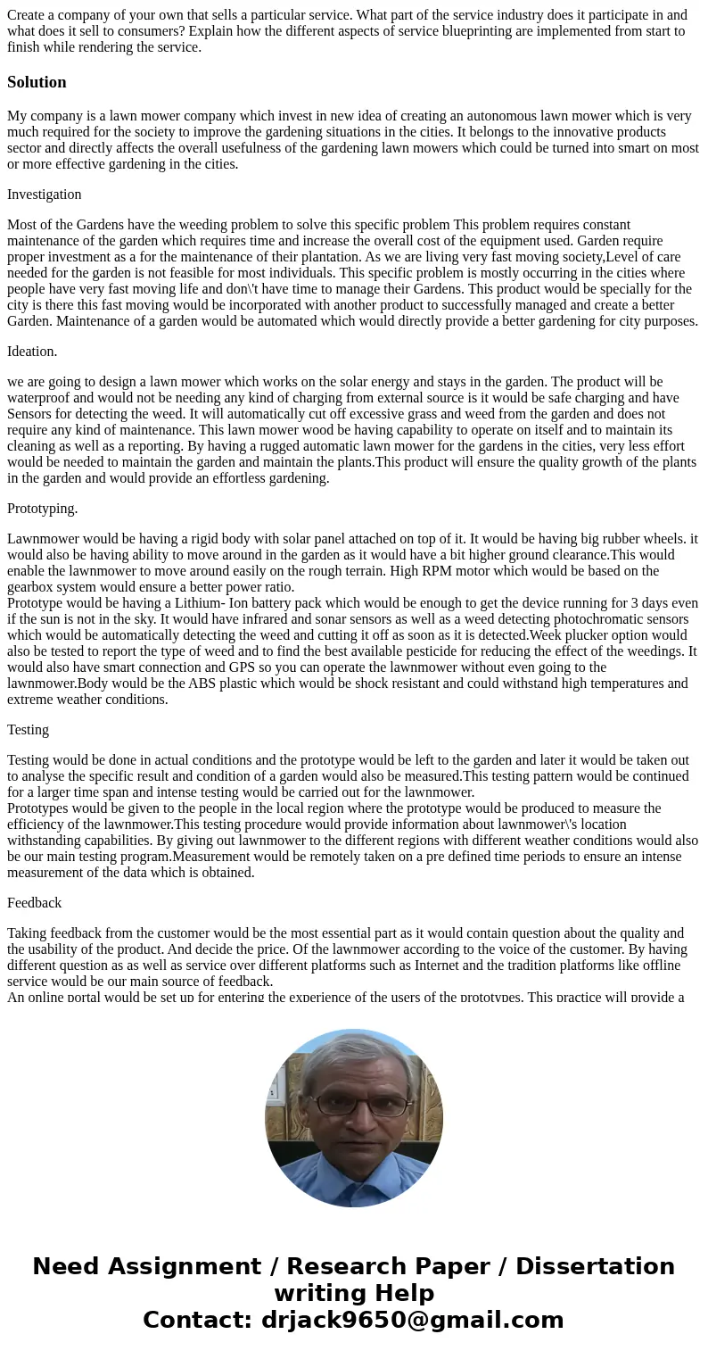 Create a company of your own that sells a particular service. What part of the service industry does it participate in and what does it sell to consumers? Expl  Create a company of your own that sells a particular service. What part of the service industry does it participate in and what does it sell to consumers? Expl