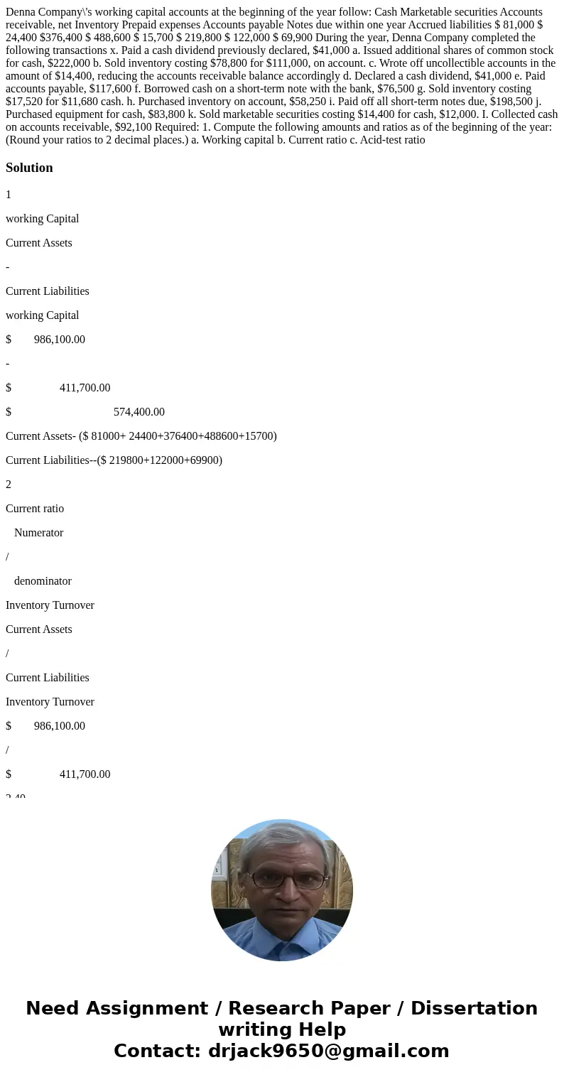  Denna Company\'s working capital accounts at the beginning of the year follow: Cash Marketable securities Accounts receivable, net Inventory Prepaid expenses A