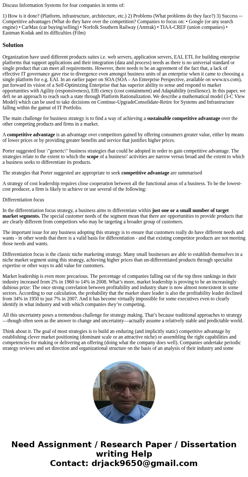 Discuss Information Systems for four companies in terms of: 1) How is it done? (Platform, infrastructure, architecture, etc.) 2) Problems (What problems do they Discuss Information Systems for four companies in terms of: 1) How is it done? (Platform, infrastructure, architecture, etc.) 2) Problems (What problems do they