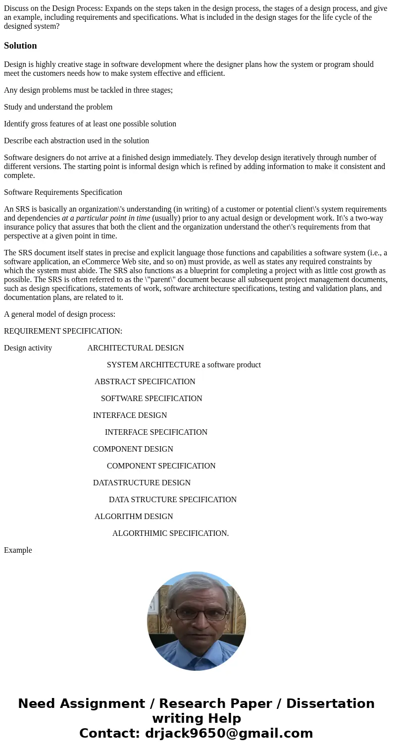 Discuss on the Design Process: Expands on the steps taken in the design process, the stages of a design process, and give an example, including requirements and Discuss on the Design Process: Expands on the steps taken in the design process, the stages of a design process, and give an example, including requirements and