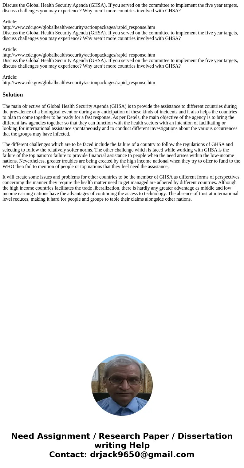 Discuss the Global Health Security Agenda (GHSA). If you served on the committee to implement the five year targets, discuss challenges you may experience? Why  Discuss the Global Health Security Agenda (GHSA). If you served on the committee to implement the five year targets, discuss challenges you may experience? Why