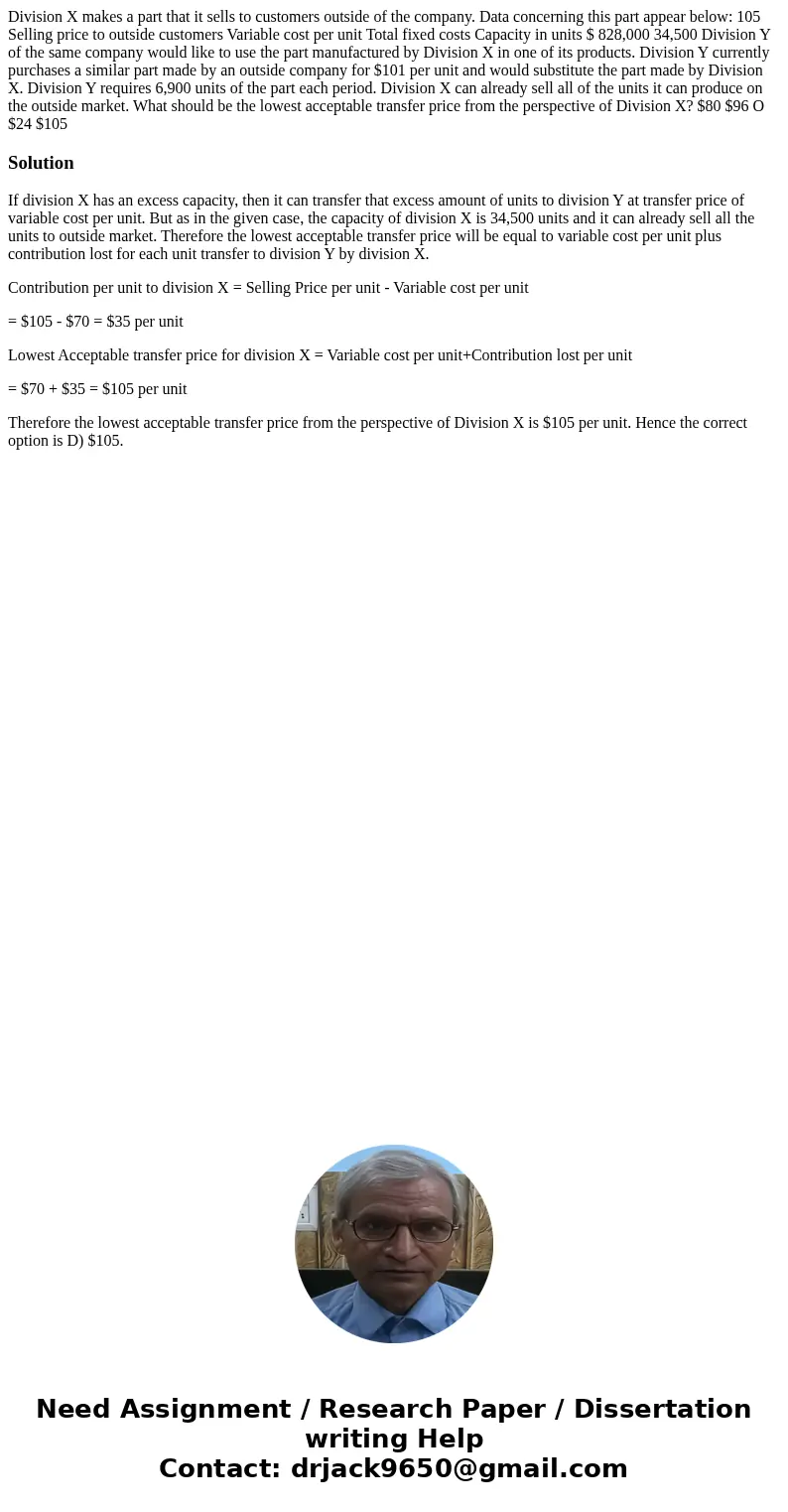 Division X makes a part that it sells to customers outside of the company. Data concerning this part appear below: 105 Selling price to outside customers Varia  Division X makes a part that it sells to customers outside of the company. Data concerning this part appear below: 105 Selling price to outside customers Varia