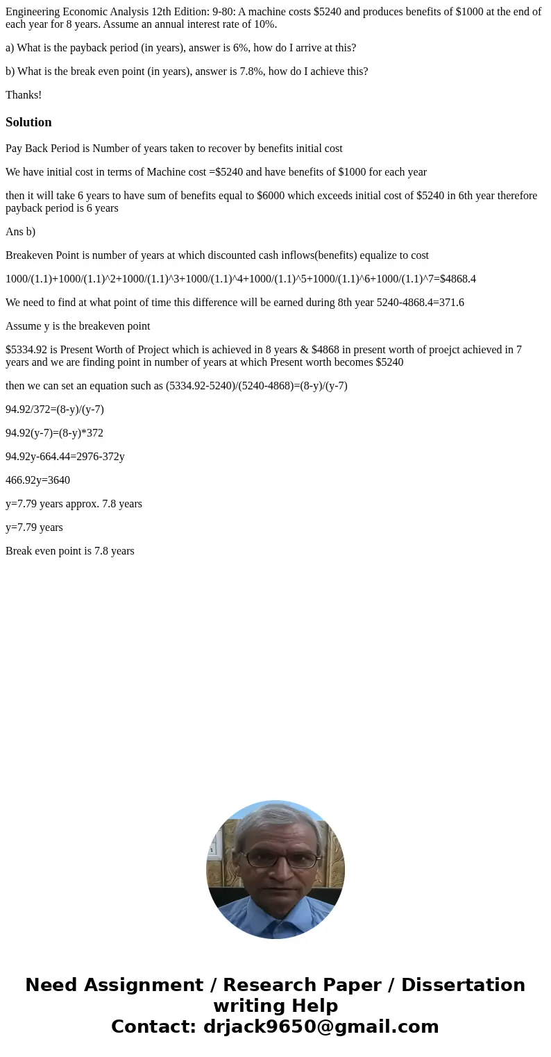 Engineering Economic Analysis 12th Edition: 9-80: A machine costs $5240 and produces benefits of $1000 at the end of each year for 8 years. Assume an annual int Engineering Economic Analysis 12th Edition: 9-80: A machine costs $5240 and produces benefits of $1000 at the end of each year for 8 years. Assume an annual int