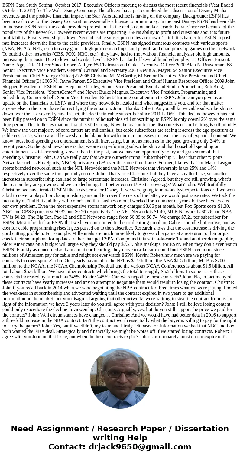 ESPN Case Study Setting: October 2017. Executive Officers meeting to discuss the most recent financials (Year Ended October 1, 2017) for The Walt Disney Company