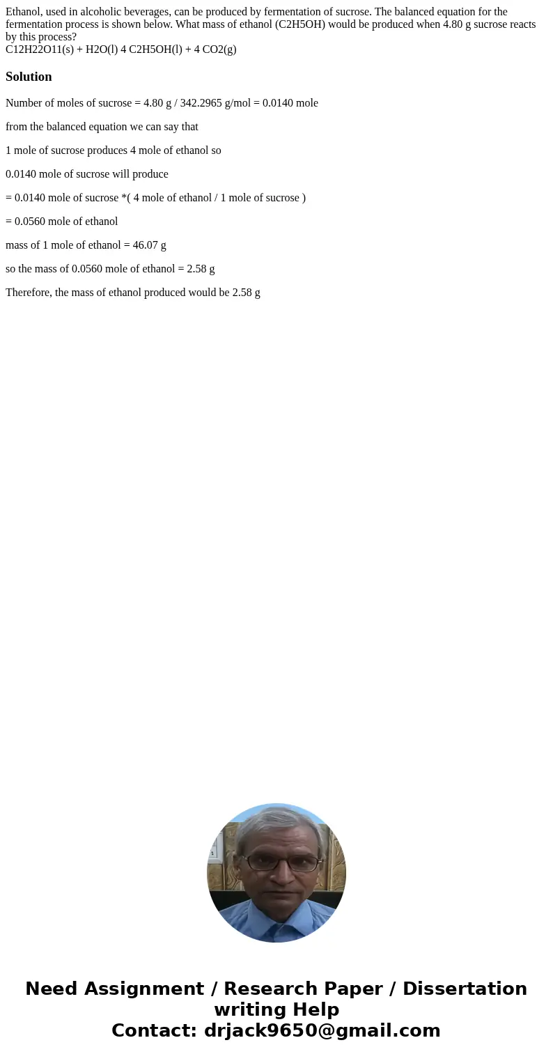 Ethanol, used in alcoholic beverages, can be produced by fermentation of sucrose. The balanced equation for the fermentation process is shown below. What mass o Ethanol, used in alcoholic beverages, can be produced by fermentation of sucrose. The balanced equation for the fermentation process is shown below. What mass o