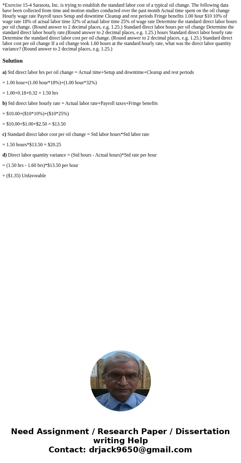 *Exercise 15-4 Sarasota, Inc. is trying to establish the standard labor cost of a typical oil change. The following data have been collected from time and moti  *Exercise 15-4 Sarasota, Inc. is trying to establish the standard labor cost of a typical oil change. The following data have been collected from time and moti
