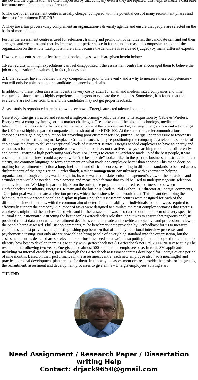 Explain the advantages and disadvantages of using management assessment centers for selection. Your response must be at least 200 words in length. Please provid Explain the advantages and disadvantages of using management assessment centers for selection. Your response must be at least 200 words in length. Please provid