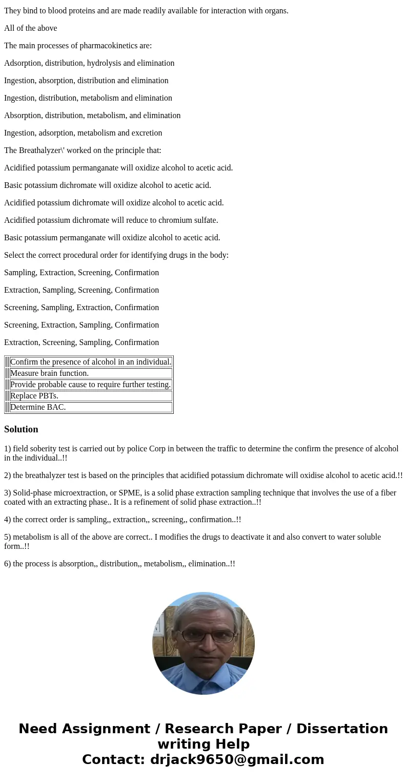 Field sobriety testing is used to: Confirm the presence of alcohol in an individual. Measure brain function. Provide probable cause to require further testing. 