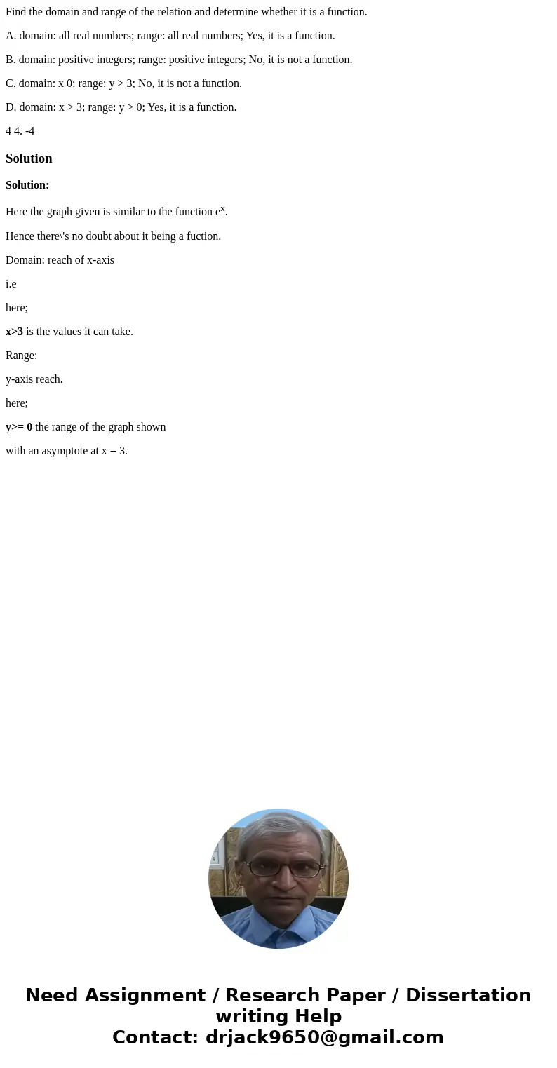 Find the domain and range of the relation and determine whether it is a function. A. domain: all real numbers; range: all real numbers; Yes, it is a function. B Find the domain and range of the relation and determine whether it is a function. A. domain: all real numbers; range: all real numbers; Yes, it is a function. B
