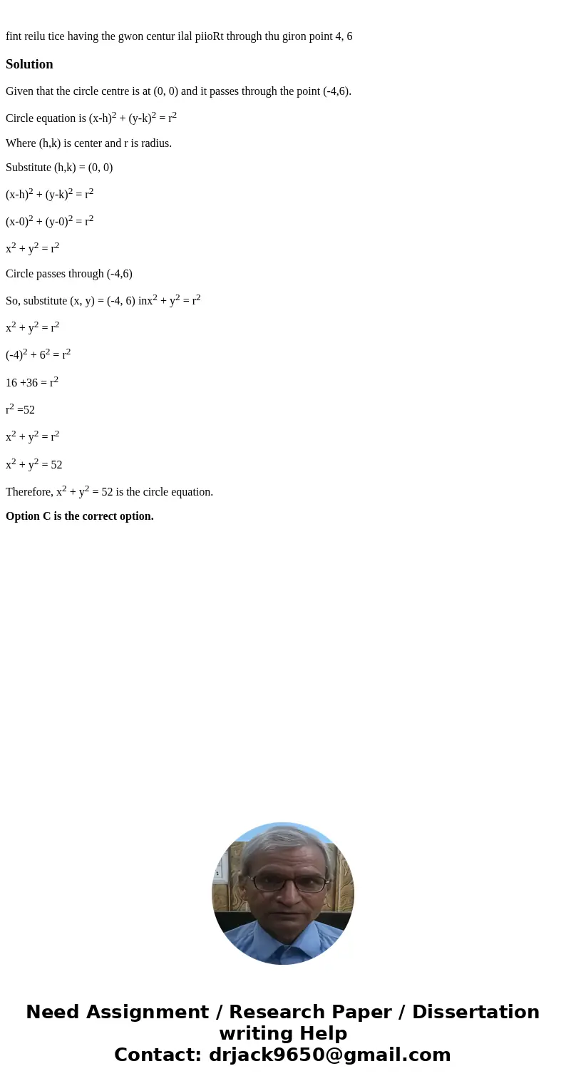  fint reilu tice having the gwon centur ilal piioRt through thu giron point 4, 6 SolutionGiven that the circle centre is at (0, 0) and it passes through the poi
