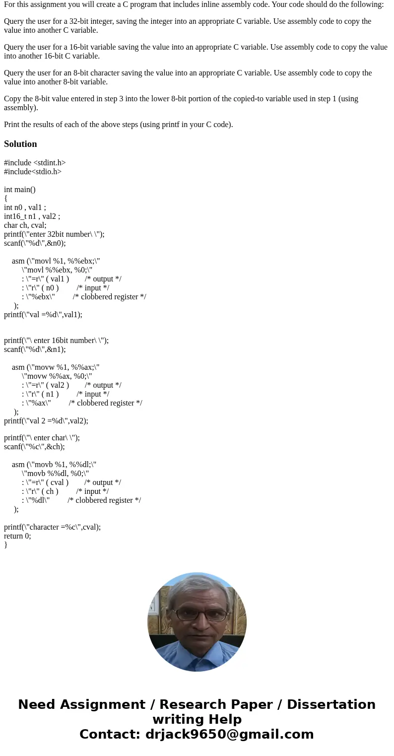 For this assignment you will create a C program that includes inline assembly code. Your code should do the following: Query the user for a 32-bit integer, savi For this assignment you will create a C program that includes inline assembly code. Your code should do the following: Query the user for a 32-bit integer, savi
