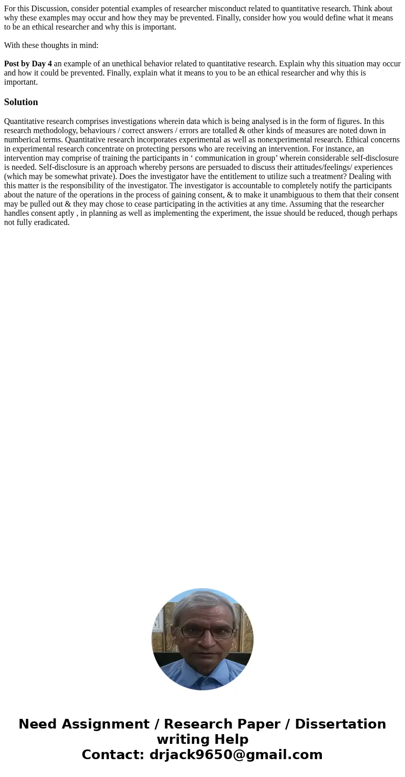 For this Discussion, consider potential examples of researcher misconduct related to quantitative research. Think about why these examples may occur and how the For this Discussion, consider potential examples of researcher misconduct related to quantitative research. Think about why these examples may occur and how the
