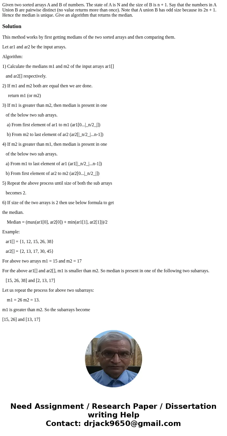 Given two sorted arrays A and B of numbers. The state of A is N and the size of B is n + 1. Say that the numbers in A Union B are pairwise distinct (no value r  Given two sorted arrays A and B of numbers. The state of A is N and the size of B is n + 1. Say that the numbers in A Union B are pairwise distinct (no value r
