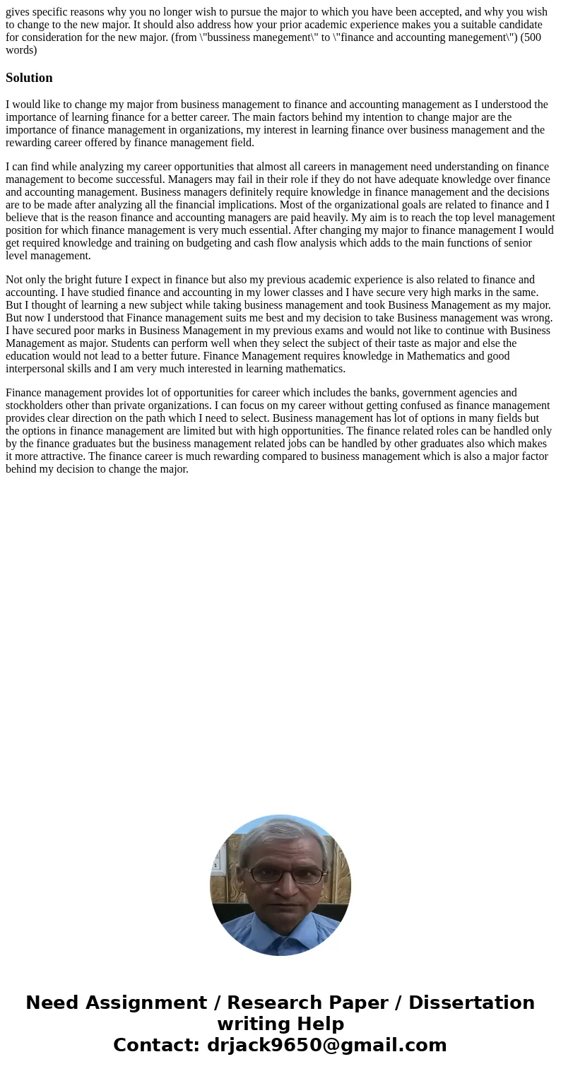 gives specific reasons why you no longer wish to pursue the major to which you have been accepted, and why you wish to change to the new major. It should also a gives specific reasons why you no longer wish to pursue the major to which you have been accepted, and why you wish to change to the new major. It should also a