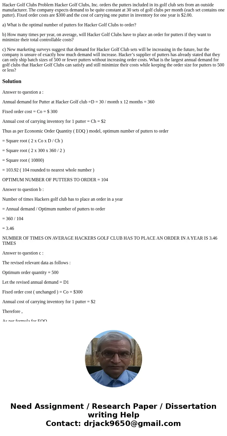 Hacker Golf Clubs Problem Hacker Golf Clubs, Inc. orders the putters included in its golf club sets from an outside manufacturer. The company expects demand to  Hacker Golf Clubs Problem Hacker Golf Clubs, Inc. orders the putters included in its golf club sets from an outside manufacturer. The company expects demand to