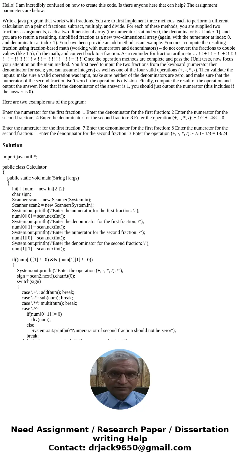 Hello! I am incredibly confused on how to create this code. Is there anyone here that can help? The assignment parameters are below. Write a java program that w Hello! I am incredibly confused on how to create this code. Is there anyone here that can help? The assignment parameters are below. Write a java program that w