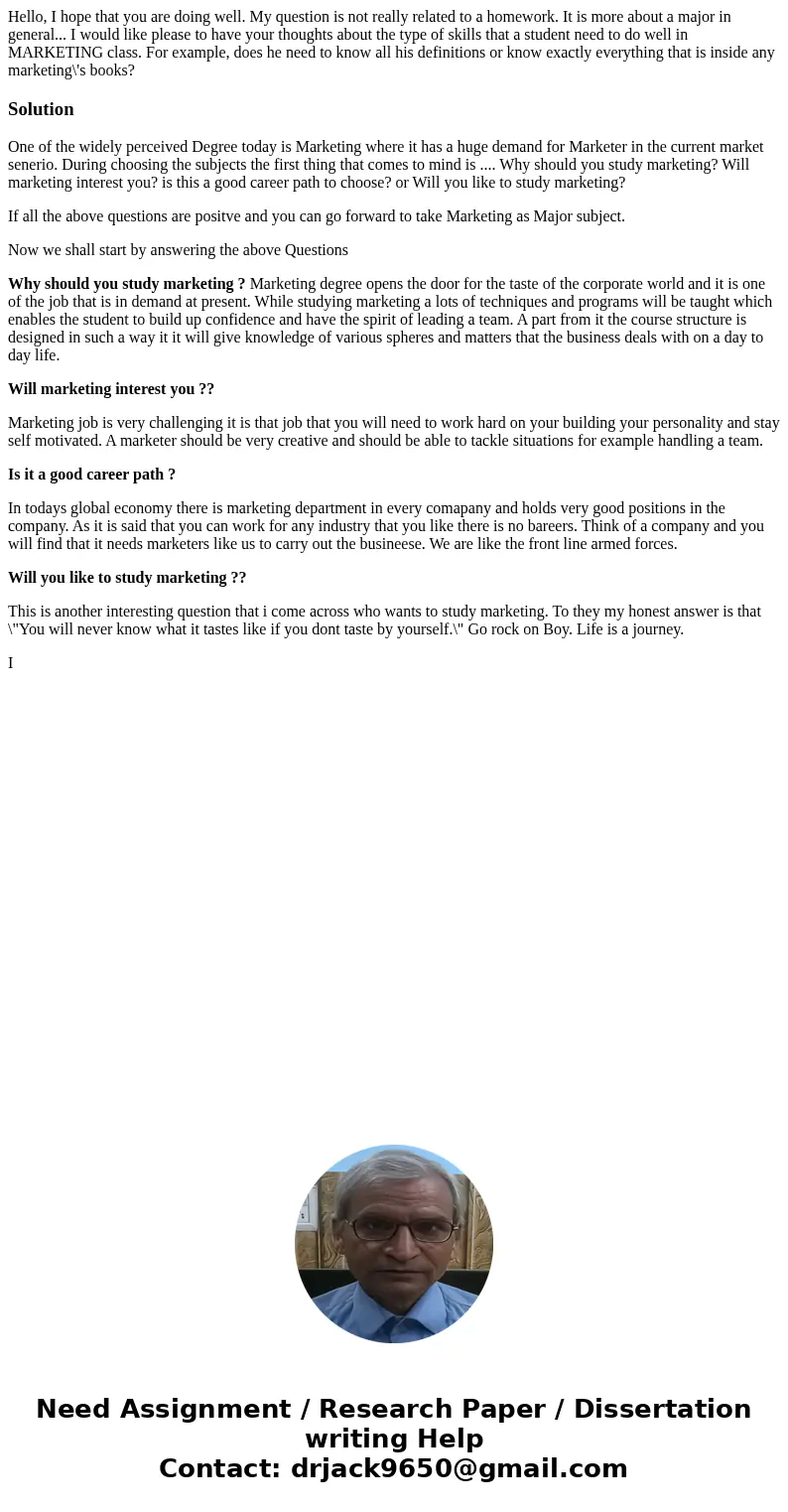 Hello, I hope that you are doing well. My question is not really related to a homework. It is more about a major in general... I would like please to have your  Hello, I hope that you are doing well. My question is not really related to a homework. It is more about a major in general... I would like please to have your