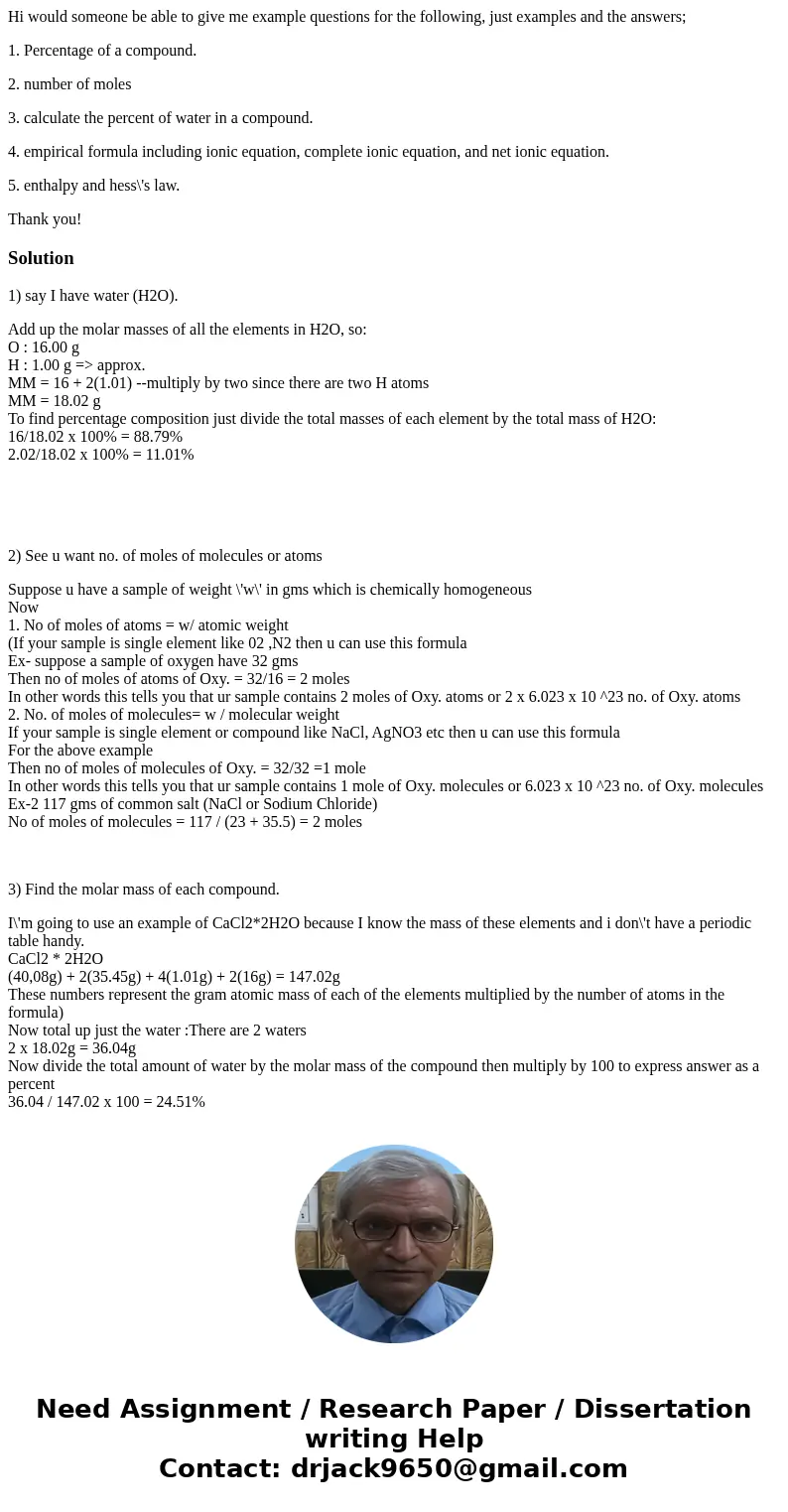 Hi would someone be able to give me example questions for the following, just examples and the answers; 1. Percentage of a compound. 2. number of moles 3. calcu Hi would someone be able to give me example questions for the following, just examples and the answers; 1. Percentage of a compound. 2. number of moles 3. calcu