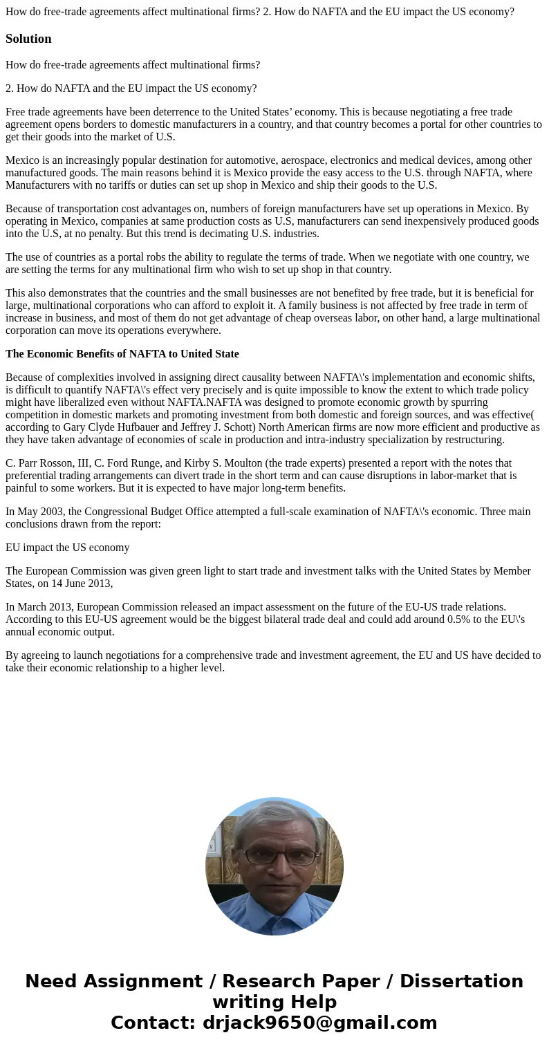 How do free-trade agreements affect multinational firms? 2. How do NAFTA and the EU impact the US economy?SolutionHow do free-trade agreements affect multinatio How do free-trade agreements affect multinational firms? 2. How do NAFTA and the EU impact the US economy?SolutionHow do free-trade agreements affect multinatio